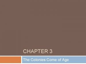 CHAPTER 3 The Colonies Come of Age England