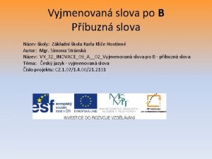 Vyjmenovan slova po B Pbuzn slova Nzev koly