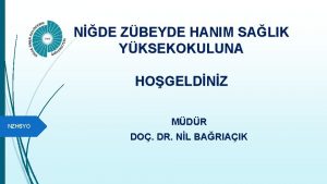 NDE ZBEYDE HANIM SALIK YKSEKOKULUNA HOGELDNZ NZHSYO MDR