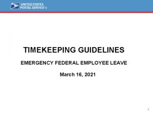 TIMEKEEPING GUIDELINES EMERGENCY FEDERAL EMPLOYEE LEAVE March 16