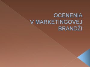 OCENENIA V MARKETINGOVEJ BRANDI Festivaly reklamnej tvorby Prehliadky