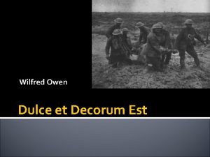 Wilfred Owen Dulce et Decorum Est Good Morning