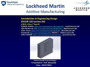 Lockheed Martin Additive Manufacturing Introduction to Engineering Design
