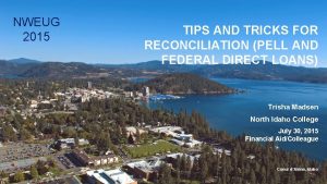 NWEUG 2015 TIPS AND TRICKS FOR RECONCILIATION PELL