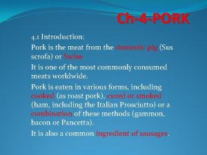 Ch4 PORK 4 1 Introduction Pork is the