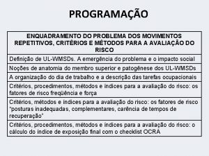 PROGRAMAO ENQUADRAMENTO DO PROBLEMA DOS MOVIMENTOS REPETITIVOS CRITRIOS