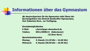 Informationen ber das Gymnasium Als Ansprechpartner fr die