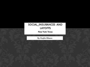 SOCIAL INSURANCES AND LAYOFFS New York Times By