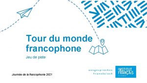 Tour du monde francophone Jeu de piste Journe