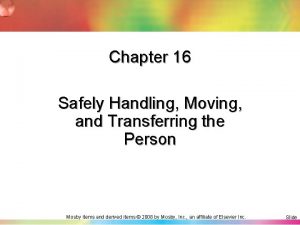 Chapter 16 Safely Handling Moving and Transferring the