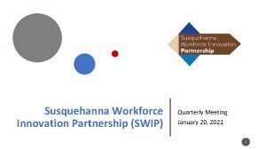 Susquehanna Workforce Innovation Partnership SWIP Quarterly Meeting January