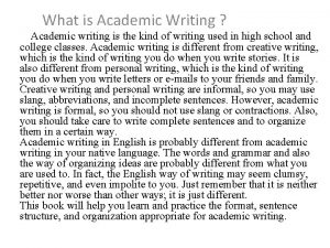 What is Academic Writing Academic writing is the