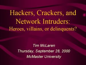 Hackers Crackers and Network Intruders Heroes villains or