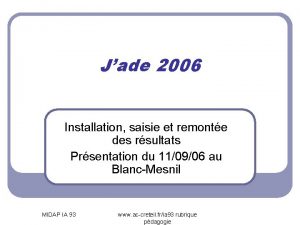 Jade 2006 Installation saisie et remonte des rsultats