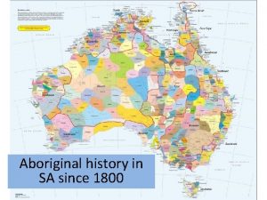 Aboriginal history of SA since 1800 Aboriginal history