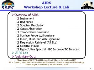 AIRS Workshop Lecture Lab Overview of AIRS q