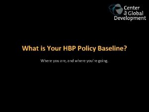 What is Your HBP Policy Baseline Where you