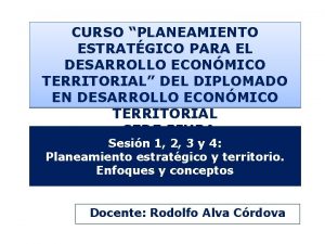 CURSO PLANEAMIENTO ESTRATGICO PARA EL DESARROLLO ECONMICO TERRITORIAL