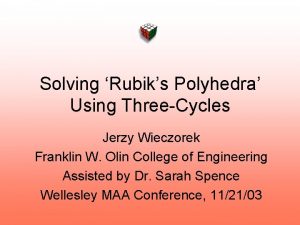 Solving Rubiks Polyhedra Using ThreeCycles Jerzy Wieczorek Franklin