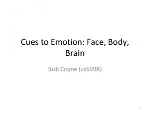 Cues to Emotion Face Body Brain Bob Coyne
