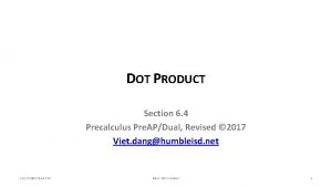 DOT PRODUCT Section 6 4 Precalculus Pre APDual