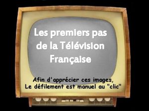 Les premiers pas de la Tlvision Franaise Afin