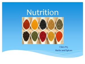 Nutrition Class 15 Herbs and Spices Homework Assignment