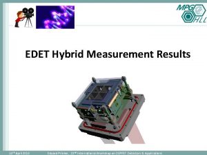 EDET Hybrid Measurement Results 10 th April 2018