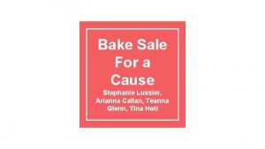 Bake Sale For a Cause Stephanie Lussier Arianna