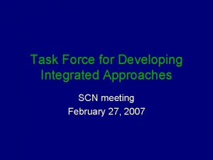 Task Force for Developing Integrated Approaches SCN meeting