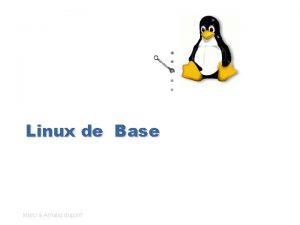 Linux de Base Merci Arnaud dupont Systme dexploitation