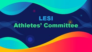 LESI Athletes Committee What is the LESI Athletes