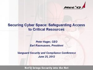 Securing Cyber Space Safeguarding Access to Critical Resources