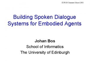 EURON Summer School 2003 Building Spoken Dialogue Systems