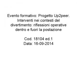 Evento formativo Progetto Up 2 peer Interventi nei