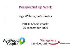 Perspectief op Werk Inge Willems cordinator POHO Arbeidsmarkt