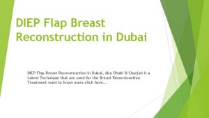 DIEP Flap Breast Reconstruction in Dubai Abu Dhabi