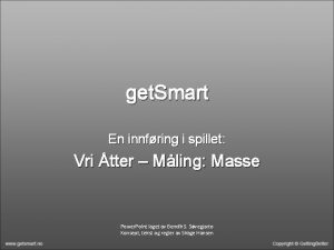 get Smart En innfring i spillet Vri tter