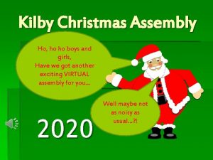 Kilby Christmas Assembly Ho ho ho boys and