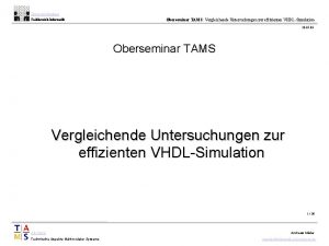 Universitt Hamburg Fachbereich Informatik Oberseminar TAMS Vergleichende Untersuchungen