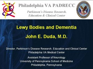 Lewy Bodies and Dementia John E Duda M