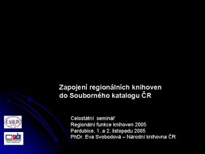 Zapojen regionlnch knihoven do Soubornho katalogu R Celosttn