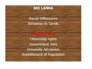 SRI LANKA Racial Differences Sinhalese vs Tamils Conflicts