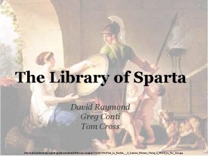 The Library of Sparta David Raymond Greg Conti