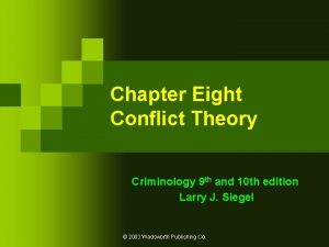 Chapter Eight Conflict Theory Criminology 9 th and