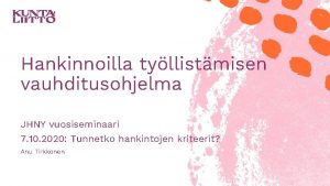 Hankinnoilla tyllistmisen vauhditusohjelma JHNY vuosiseminaari 7 10 2020