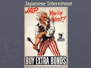 Japanese Internment Japanese Internment I Why did it