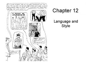 Chapter 12 Language and Style Language and Style