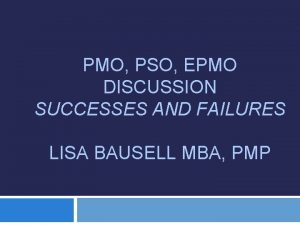 PMO PSO EPMO DISCUSSION SUCCESSES AND FAILURES LISA