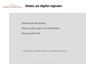 Status p digital signatur Status p udrulning Status